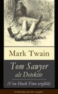 Tom Sawyer als Detektiv (Von Huck Finn erzählt)