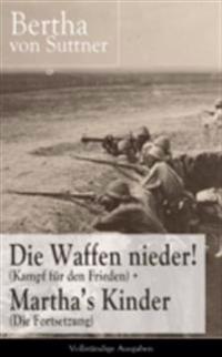 Die Waffen nieder! (Kampf für den Frieden) + Martha''s Kinder (Die Fortsetzung)