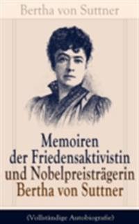 Memoiren der Friedensaktivistin und Nobelpreisträgerin Bertha von Suttner