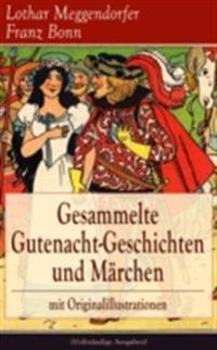 Gesammelte Gutenacht-Geschichten und Märchen mit Originalillustrationen