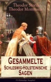 Gesammelte Schleswig-Holsteinische Sagen