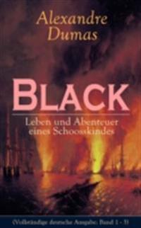 Black: Leben und Abenteuer eines Schoosskindes