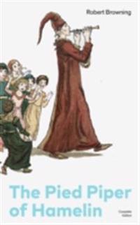 Pied Piper of Hamelin (Complete Edition) (Annotated)