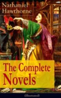 Complete Novels of Nathaniel Hawthorne (Illustrated)