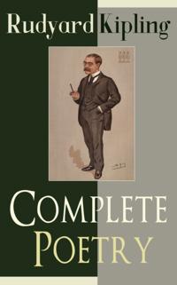 Complete Poetry of Rudyard Kipling (Annotated)