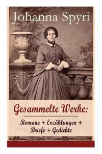 Gesammelte Werke: Romane + Erzählungen + Briefe + Gedichte (Band 1/2)