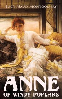 Anne of Windy Poplars (Annotated)