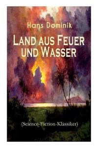 Land Aus Feuer Und Wasser (Science-Fiction-Klassiker)