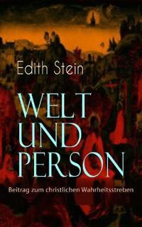 Welt und Person - Beitrag zum christlichen Wahrheitsstreben