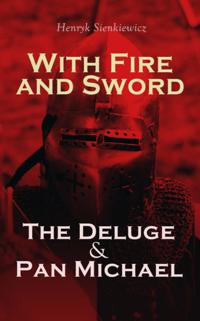 With Fire and Sword, The Deluge & Pan Michael (Annotated)
