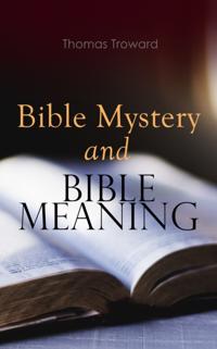 Bible Mystery and Bible Meaning (Annotated)