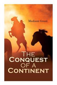 Bokomslag for "The Conquest of a Continent; or, The Expansion of Races in America"