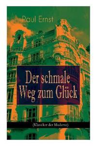 Der schmale Weg zum Glück (Klassiker der Moderne)