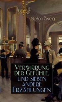 Verwirrung Der Gefühle, Und Sieben Andere Erzählungen