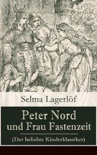 Peter Nord Und Frau Fastenzeit (Der Beliebte Kinderklassiker)