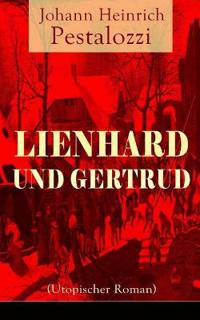 Lienhard und Gertrud (Utopischer Roman)