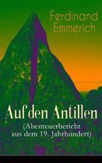 Auf den Antillen (Abenteuerbericht aus dem 19. Jahrhundert)