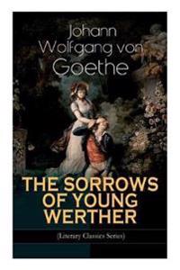 THE SORROWS OF YOUNG WERTHER (Literary Classics Series)