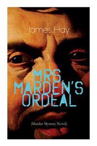 Mrs. Marden's Ordeal (Murder Mystery Novel)