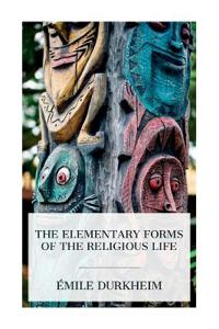 Bokomslag for "The elementary forms of the religious life"