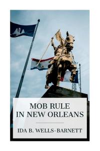 Bokomslag for "Mob Rule in New Orleans"