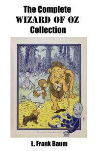 Complete Wizard of Oz Collection (All unabridged Oz novels by L.Frank Baum)