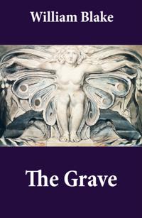 Grave (Illuminated Manuscript with the Original Illustrations of William Blake to Robert Blair's The Grave)