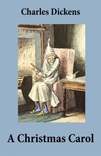 Christmas Carol (Unabridged and Fully Illustrated)