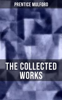 Collected Works of Prentice Mulford