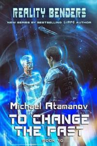 To Change the Past (Reality Benders Book #10)