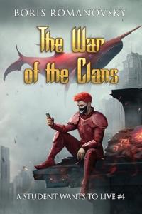 The War of the Clans (A Student Wants to Live Book 4)