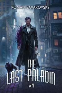 The Last Paladin (Book #1): An Action & Adventure Progression Fantasy Series