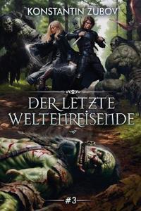 Der letzte Weltenreisende (Buch 3)