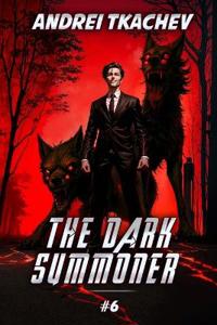The Dark Summoner (Book 6)