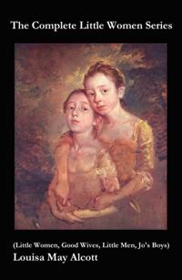 Complete Little Women Series (Little Women, Good Wives, Little Men, Jo's Boys)