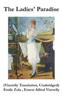 Ladies' Paradise (Vizetelly Translation, Unabridged)
