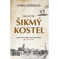 Šikmý kostel: Druhý díl. Románová kronika ztraceného mesta, léta 1921-1945