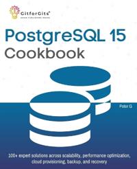 PostgreSQL 15 Cookbook (Edition1)
