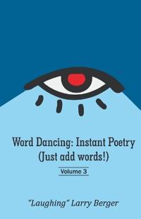 Word Dancing: Instant Poetry