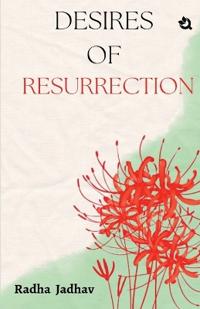 Desires of Resurrection