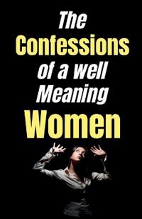 The confessions of a well-meaning woman (Edition2023)