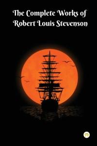 Bokomslag for "The Complete Robert Louis Stevenson: Masterpieces and More"