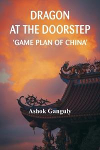 Bokomslag för "DRAGON AT THE DOORSTEP GAME PLAN OF CHINA"