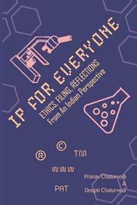 IP for EVERYONE Ethics, Filing, Reflections From An Indian Perspective