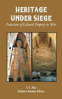 Bokomslag för "Heritage Under Siege  Protection of Cultural Property in War"