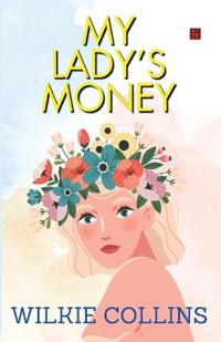 MY LADY’S MONEY