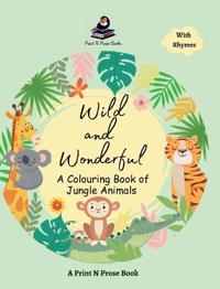 Wild and Wonderful : A Colouring Book of Jungle Animals