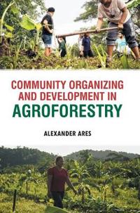 Community Organizing and Development in Agroforestry