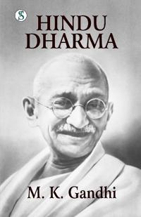 Hindu Dharma : Gandhi An Autobiography
