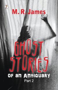 Ghost Stories of an Antiquary Part 2 (Edition1st)